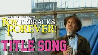 Bow Barracks Forever - Title Song