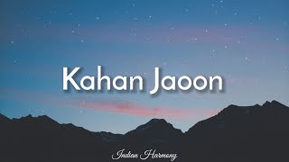 Bayaan - Kahan Jaoon (Lyrics)