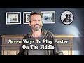 Seven Ways To Play Faster On The Fiddle - Fiddle Lesson