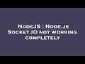 NodeJS : Node.js Socket.IO not working completely
