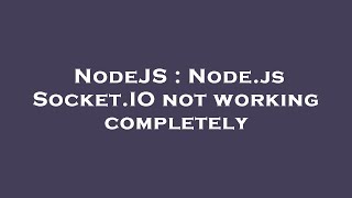NodeJS : Node.js Socket.IO not working completely