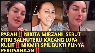 GEGER!!NIKITA MIRZANI  SEBUT FITRI SALHUTERU KACANG LUPA KULIT‼️NIKMIR SPIL BUKTI PUNYA PERUSAHAAN‼️