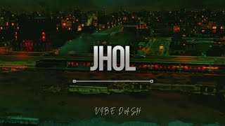 Jhol[Slowed Reverb] Maanu x Annural Khalid || Vibe Dash Channel