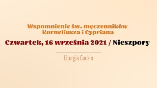 #Nieszpory | 16 września 2021 | Św. męczenników Korneliusza i Cypriana