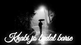 khabi jo badal barse song. new Hindi full song. Hindi love trending song. new song. 2024 new song