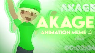 AKAGE ANIMATION MEME!! :p