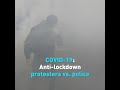 COVID-19: Anti-lockdown protesters vs police