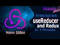 useReducer and Redux in 3 minutes (Horror Edition) - The React Hooks series