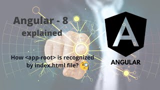How app-root is recognized by index.html file by ANGULAR | ANGULAR - 8