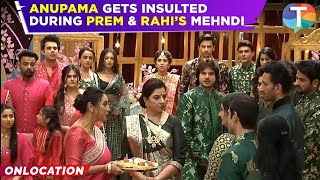 Anupamaa update: Anupamaa gets INSULTED during Mehndi ceremony of Rahi \u0026 Prem | TV News