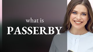 Passerby — PASSERBY definition