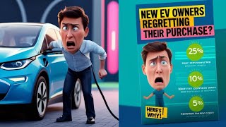 New EV Owners Are Regretting Their Purchase! Here's Why!