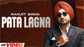 Pata Lagna (HD Video) | Ranjit Bawa | Desi crew | Mandeep Maavi | Latest Punjabi Songs 2022