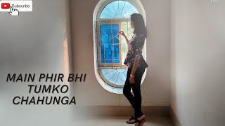 Main Phir Bhi Tumko Chahunga | Dance Cover | Half Girlfriend | Arijit Singh | Shashaa Tirupati