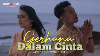 Arief Ovhi Firsty GERHANA DALAM CINTA Lagu Pop Melayu Terbaru