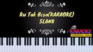 Ku Tak Bisa (KARAOKE) - SLANK