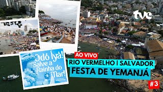 #3 FESTA DE YEMANJÁ AO VIVO DE SALVADOR | TVE BAHIA | 02/02/2025