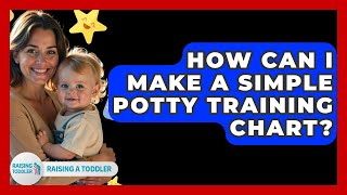 How Can I Make A Simple Potty Training Chart? - Raising A Toddler