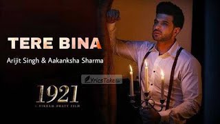 Tere bina - Arijit Singh Full Song | 1921 | Zareen Khan & Karan kundra | Lyrical Video