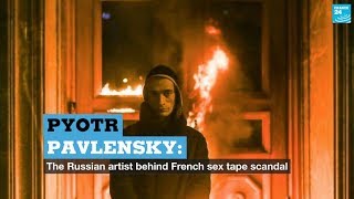 Pyotr Pavlensky: The Russian artist behind French sex tape scandal