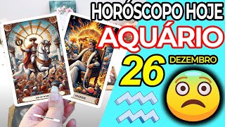 🚫PREPARE-SE PARA ESTA NOTÍCIA DE INFARTO❗️😱 Horóscopo do dia de hoje AQUÁRIO 26 dezembro 2024 ♒ tarô