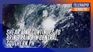 Shear line continues to bring rains in central, southern PH | TeleRadyo Serbisyo