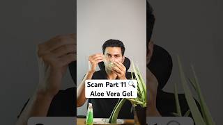 Scam Part 11- Aloe Vera Gel #aloevera