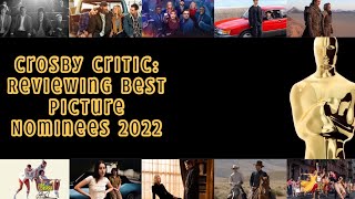 Reviewing/Ranking Oscar Best Picture Nominees 2022 | Crosby Critic