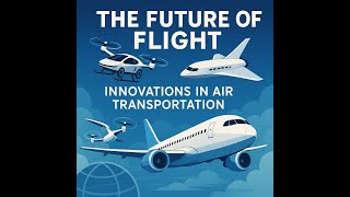 The Future of Flight: Innovations in Air Transportation