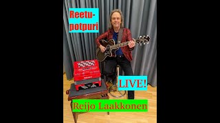 Reetu-potpuri. Reijo Laakkonen, LIVE !