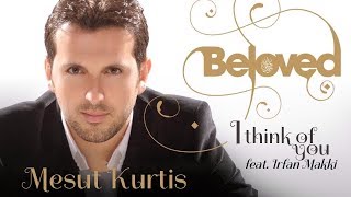 Mesut Kurtis - I Think of You feat. Irfan Makki (Audio) | مسعود كرتس
