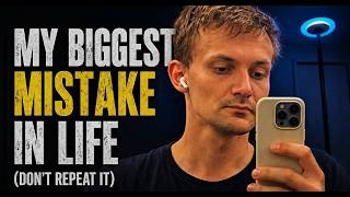 My Biggest Mistake in Life (Don’t Repeat It)