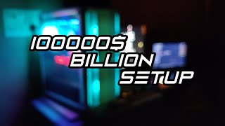 100000$ BIllion Dollar Setup Tour