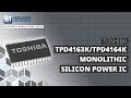 Toshiba TPD4163K/TPD4164K Monolithic Silicon Power ICs: Featured Product Spotlight | Mouser