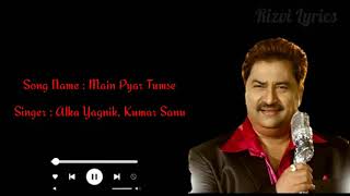 Mai Pyar Tumse Hi Karta Hoon Song Lyrics ||Kumar Sanu ||