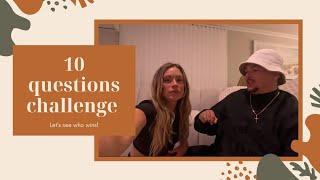 10 question challenge to see who knows eachother best!