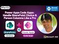 Handle SharePoint Choice & Person Columns Like a Pro | Power Apps Code Apps