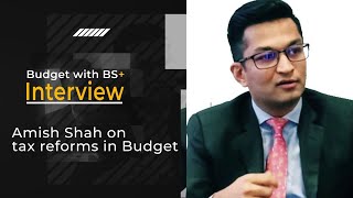 Demand stimulus in Budget may come in the form of tax reforms: Amish Shah