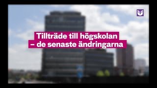 För vägledare: Tillträde till högskolan, de senaste ändringarna