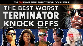 Borrowing Blockbusters: The Best Worst Terminator Knock Offs, Rip-Offs and Clones
