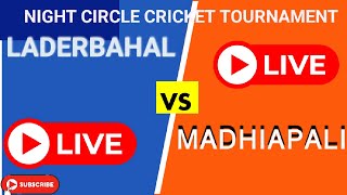 FINAL MATCH / Laderbahal vs Madhiapali Night circle cricket tournament