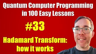 #33/100: Hadamard transform: how it works || Quantum Computer Programming in 100 Easy Lessons