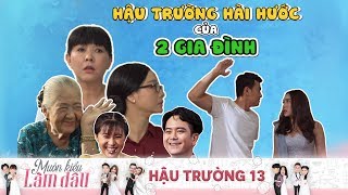 Muôn Kiểu Làm Dâu | Hậu trường 13 Cười lên bờ xuống ruộng với những lần vạ miệng của các diễn viên