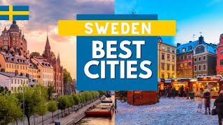 Top 10 Cities to Visit in Sweden 2023