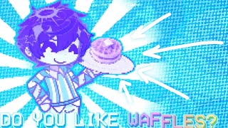 ✦ WONDERWAFFLE (do you like waffles?) | gacha+ omori animation meme