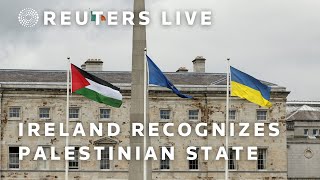 LIVE: Palestinian state officially recognized by Ireland