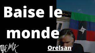 Paroles Orelsan - Baise le monde (Civilisation) Lyrics - En Mode Karaoké EMK