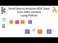 Creating a Serverless Apache Kafka(MSK) publisher using AWS Lambda