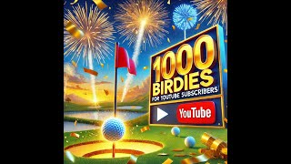 1000 Birdies for 1,000 YouTube Subscribers Celebration MEGA Stream Pt1