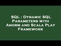 SQL : Dynamic SQL Parameters with Anorm and Scala Play Framework